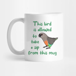 This Bird is Allowed to Take a Sip from this Mug Red bellied Parrot Mug